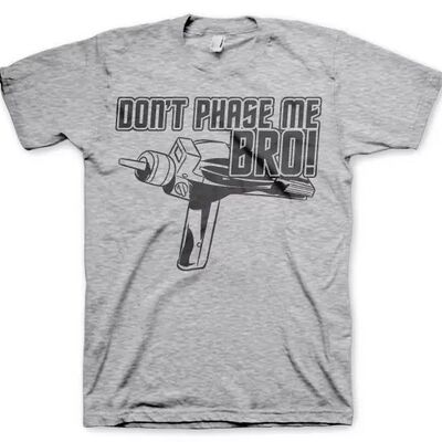 Star-Trek-Dont-Phase-Me-Bro!